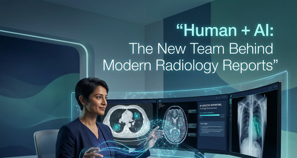 Human + AI: The New Team Behind Modern Radiology Reports